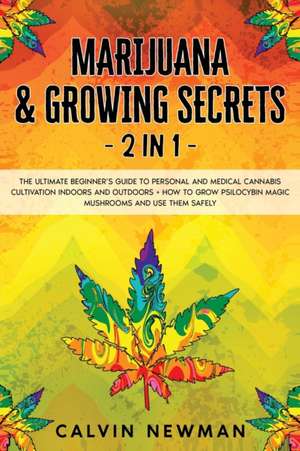 Marijuana and Growing Secrets - 2 in 1 de Calvin Newman