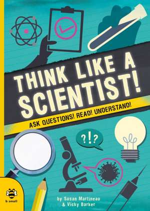 Think Like a Scientist! de Susan Martineau