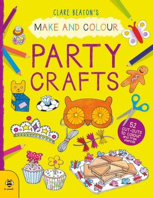 Make & Colour Party Crafts de Clare Beaton