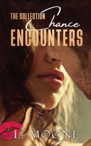 Chance Encounters de L. Moone