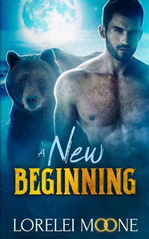 Scottish Werebear A New Beginning de Lorelei Moone