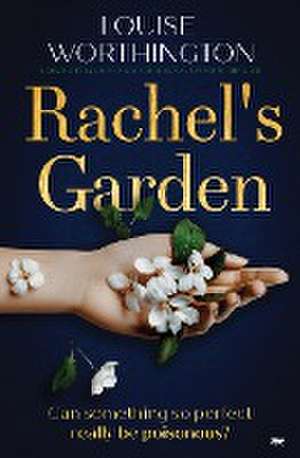 Rachel's Garden de Louise Worthington