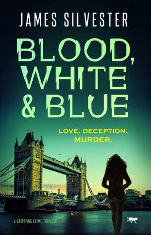 Blood, White and Blue de James Silvester