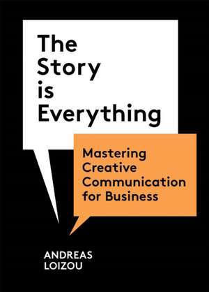 The Story Is Everything de Andreas Loizou