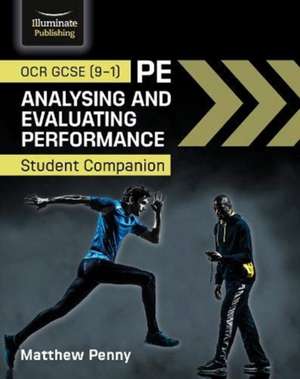 OCR GCSE (9-1) PE Analysing and Evaluating Performance: Student Companion de Matthew Penny