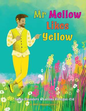 Mr Mellow Likes Yellow de Tanya Saunders