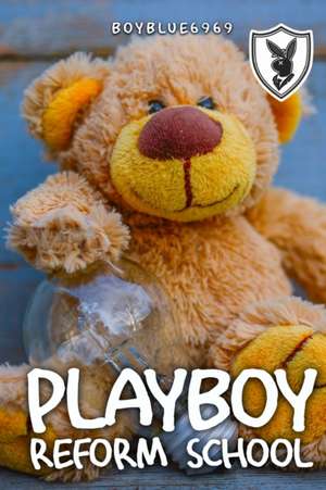 Playboy Reform School de Boy Blue6969