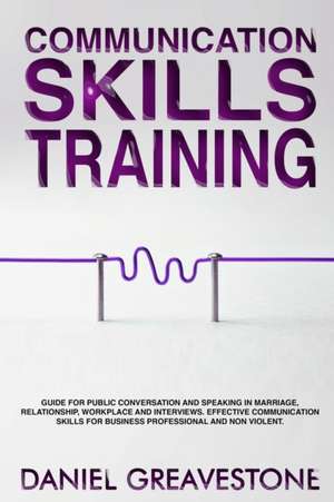 Communication Skills Training de Daniel Greavestone