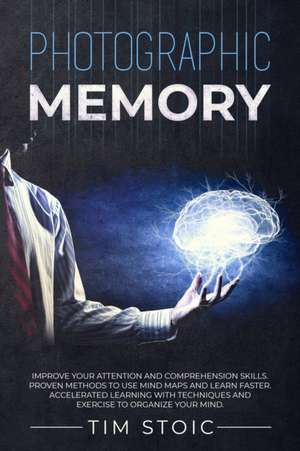 Photographic Memory de Tim Stoic