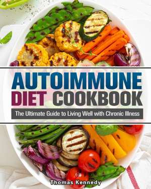 Autoimmune Diet Cookbook de Thomas Kennedy