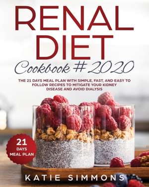 Renal Diet Cookbook Meal Plan de Katie Simmons