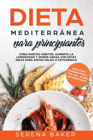 Dieta Mediterranea Para Principiantes de Serena Baker