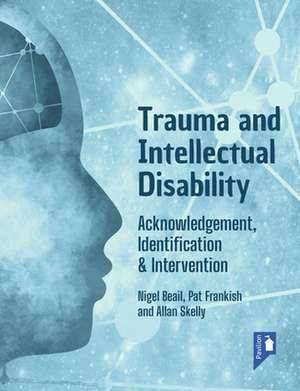 Trauma and Intellectual Disability de Allan Skelly