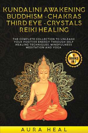 Kundalini Awakening, Buddhism, Chakras, Third Eye, Crystals, Reiki Healing de Aura Heal