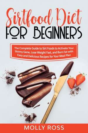 Sirtfood Diet for Beginners de Molly Ross