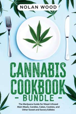 Cannabis Cookbook de Nolan Wood