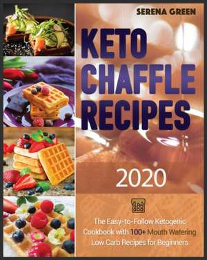 Keto Chaffle Recipes de Serena Green