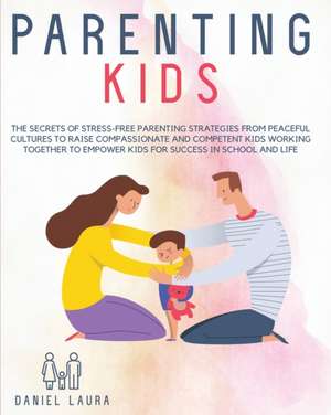 Parenting Kids de Daniel Laura