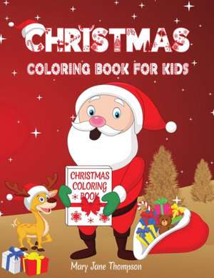 Christmas Coloring Book for Kids de Mary Jane Thompson