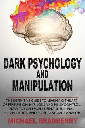 Dark Psychology and Manipulation de Michael Bradberry