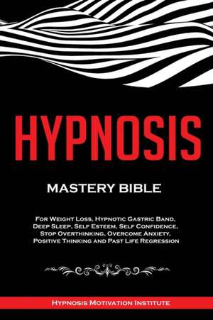 Hypnosis de Hypnosis Motivation Institute