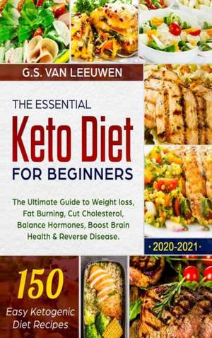 KETO DIET COOKBOOK FOR BEGINNERS 2020-2021 de G. S. van Leeuwen