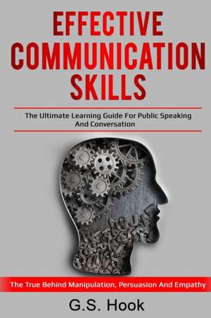 EFFECTIVE COMMUNICATION SKILLS de G. S. Hook