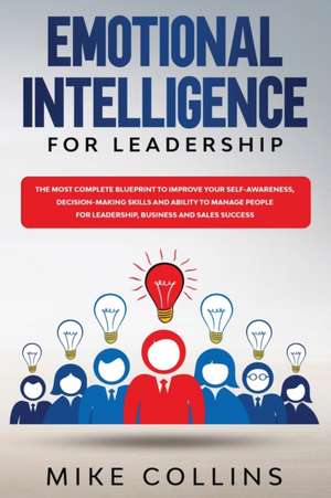 Emotional Intelligence for Leadership de Mike Collins