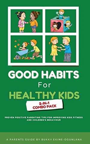 Good Habits for Healthy Kids 2-in-1 Combo Pack de Bukky Ekine-Ogunlana