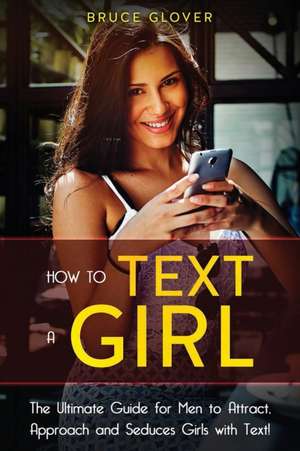 How to Text a Girl de Bruce Glover