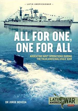 All for One, One for All: Argentine Navy Operations during the Falklands/Malvinas War de Jorge Boveda