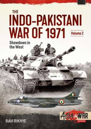 The Indo-Pakistani War of 1971: Showdown in the West de Ravi Rikhye