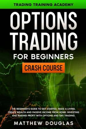 Option Trading for Beginners de Matthew Douglas