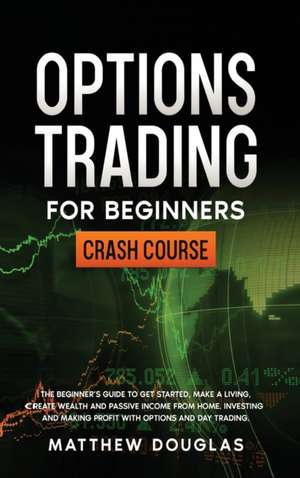 Options Trading for Beginners de Matthew Douglas