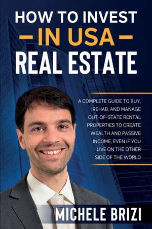 How to Invest in USA Real Estate de Michele Brizi