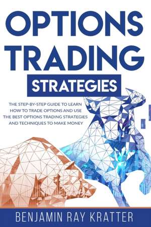 OPTIONS TRADING STRATEGIES de Benjamin Ray Kratter