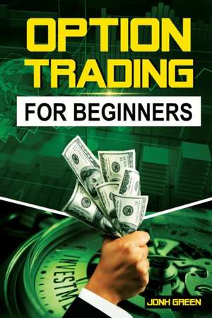 options trading for beginners de Jonh Green