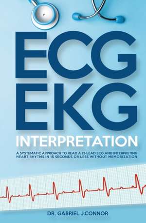 ECG / EKG Interpretation de Gabriel J. Connor