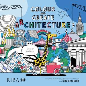 Colour and Create Architecture 2: Cities of the World de Nerea Bermejo Olaizola