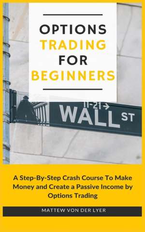 Options Trading for Beginners de Mattew von der Lyer