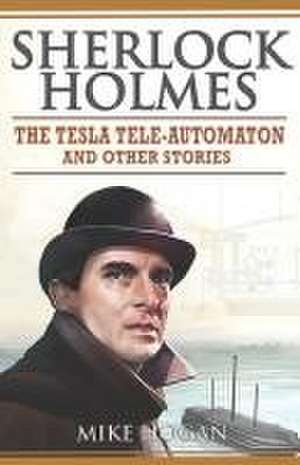 Sherlock Holmes - The Tesla Tele-Automaton de Mike Hogan