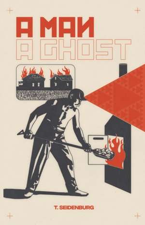 A Man, A Ghost de T. Seidenburg