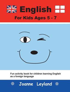 English For Kids Ages 5-7 de Joanne Leyland