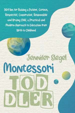 Montessori Toddler de Jennifer Siegel