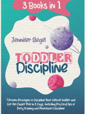 Toddler Discipline de Jennifer Siegel