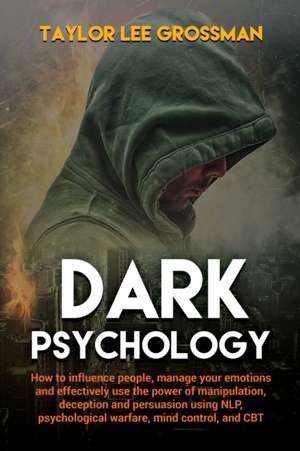 Dark Psychology de Taylor Lee Grossman