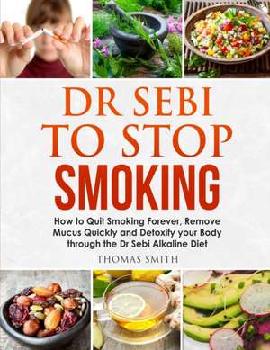 Dr Sebi to Stop Smoking de Thomas Smith