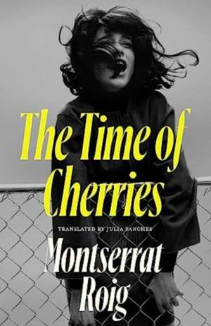 The Time of Cherries de Montserrat Roig