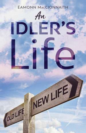 An Idler's Life de Éamonn Maccionnaith