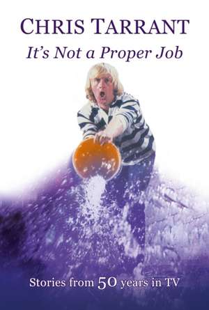 It's Not A Proper Job de Tarrant Chris